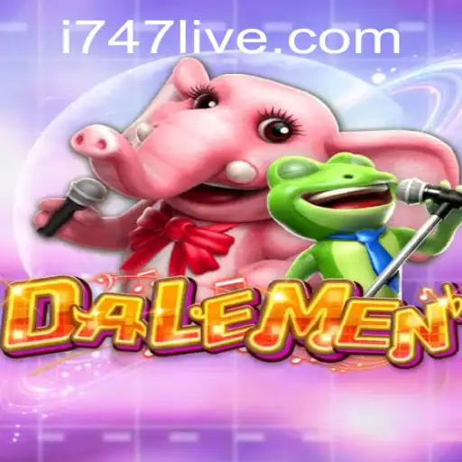 Exploring the Exciting World of DALEMEN and the Thrill of 747 LIVE